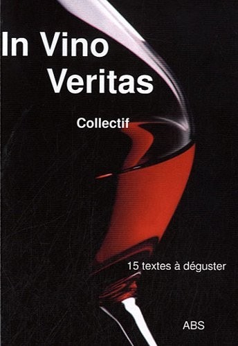 In vino veritas : 15 histoires à jouer, à lire ou à boire