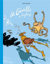 De Gaulle à la plage / Edition augmentée