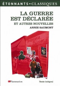 La guerre est déclarée et autres nouvelles