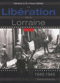 La libération de la Lorraine : 1940-1945