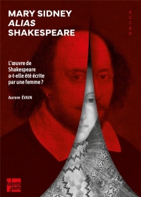 Mary Sidney alias Shakespeare - L’œuvre de Shakespeare a-t-e