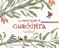 Le grand voyage de Guachipira