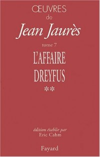 Oeuvres : Tome 7, Les temps de l'affaire Dreyfus (1897-1899) Volume 2, Octobre 1898-Septembre 1899