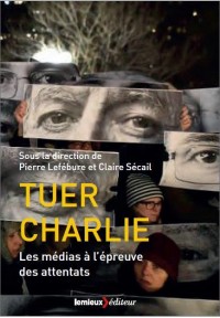 Le défi Charlie : Les médias à l'épreuve des attentats