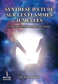 Synthèse d'étude sur les flammes jumelles: Un voyage hors du temps et de l'espace