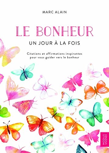 Le bonheur - Un jour à la fois