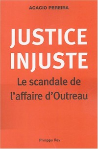 Justice injuste, le scandale d'Outreau