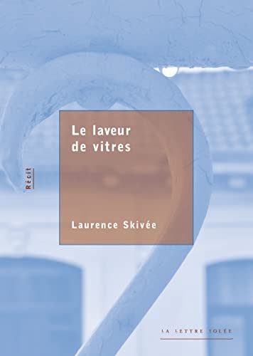 Le laveur de vitres - collection lettres