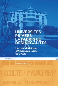 Universités privées : la fabrique des inégalités: Leçons d'Afrique, d'Amérique latine et d'Asie