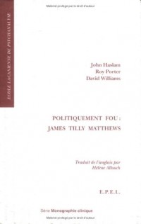 Politiquement fou : James Tilly Matthews