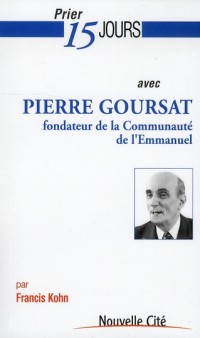 Prier 15 jours avec Pierre Goursat