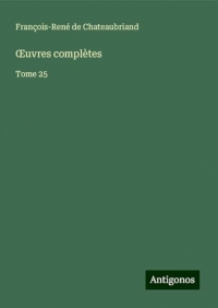 ¿uvres complètes: Tome 25