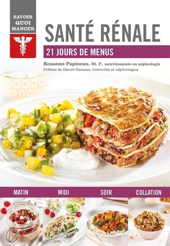 Savoir Quoi Manger - Sante Renale - 21 Jours de Menus