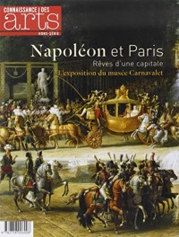 Connaissance des Arts, Hors-série N° 664 : Napoléon et Paris : Rêves d'une capitale