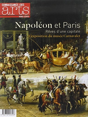Connaissance des Arts, Hors-série N° 664 : Napoléon et Paris : Rêves d'une capitale