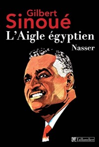 L'aigle Egyptien - Nasser