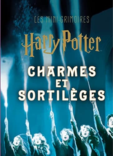 Les mini-grimoires Harry Potter T1: Charmes et sortilèges