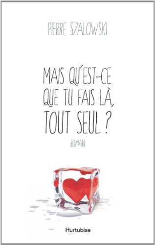 Mais Qu Est-Ce Que Tu Fais la, Tout Seul ?