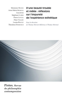 D'une beauté trouble et mêlée: Réflexions sur l'impureté de l'expérience esthétique