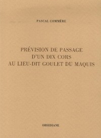 Prévision de passage d'un dix cors au lieu-dit Goulet du Maquis