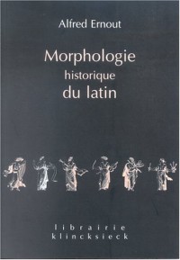 MORPHOLOGIE HISTORIQUE DU LATIN