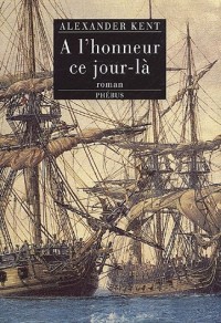 Une aventure de Richard Bolitho : A l'honneur ce jour-là