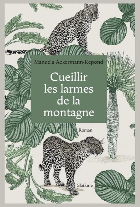 Cueillir les larmes de la montagne