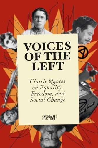 Voices of the Left: Classic Quotes on Equality, Freedom, and Social Change