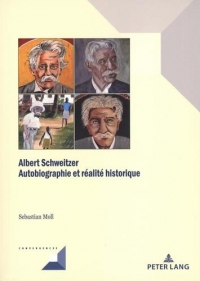 Albert Schweitzer: Autobiographie Et Histoire
