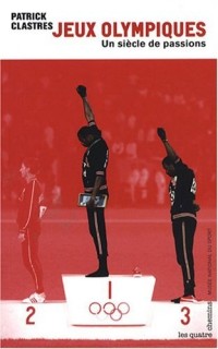 Jeux Olympiques, un siècle de passions