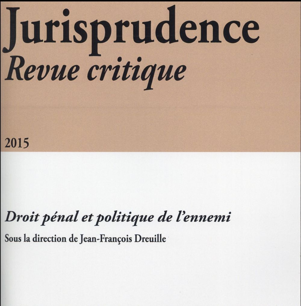Jurisprudence - Revue critique. Droit pénal et politique de l'ennemi 2015