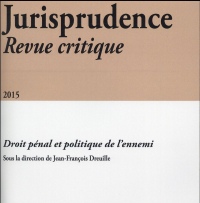 Jurisprudence - Revue critique. Droit pénal et politique de l'ennemi 2015