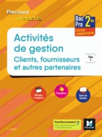 Parcours interactifs - ACTIVITES DE GESTION CLIENTS FOURNISSEURS 2de BAC PRO GA - Éd. 2018 - Manuel