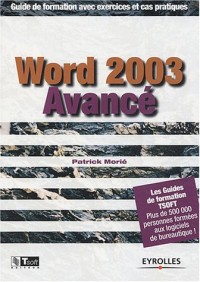 World 2003 Avancé : Guide de formation avec exercices et cas pratiques