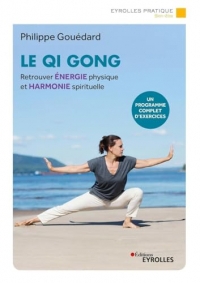 Le Qi Gong: Retrouver énergie physique et harmonie spirituelle