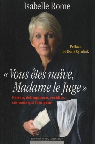 Vous êtes naïve, Madame le Juge