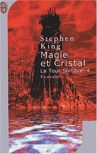 La Tour Sombre, Tome 4 : Magie et Cristal