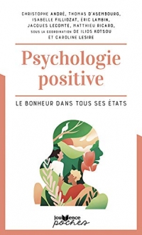 Psychologie Posotive : le Bonheur Dans Tous Ses Etats