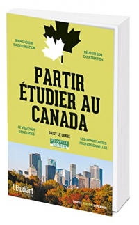 Partir étudier au Canada - Nouvelle édition