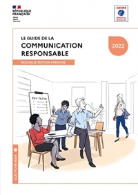 Le guide de la communication responsable: Nouvelle édition enrichie 2022 2022