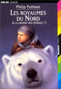 A la croisée des mondes, tome 1 : Les Royaumes du Nord