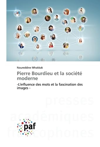 Pierre Bourdieu et la société moderne: -L'influence des mots et la fascination des images -