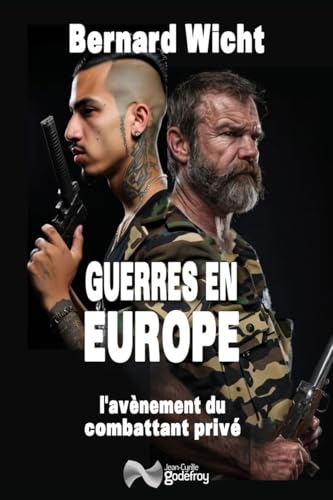 Guerres en Europe: L'Avènement du combattant privé