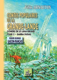 Contes populaires de la Grande-Lande (Tome 2) • Contes de le Lana-Grand (garba 2au): bilingue gascon-français