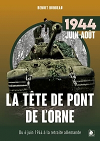 La tête de pont de l'Orne juin-août 1944: Du 6 juin 1944 à la retraite allemande