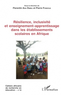 Résilience, inclusivité et enseignement-apprentissage dans les établissements scolaires en Afrique