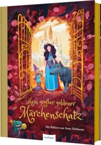 Mein großer goldener Märchenschatz: Hochwertig ausgestattet - Goldschnitt und goldenes Leseband - perfektes Geschenk