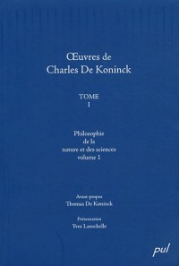 Oeuvres de Charles De Koninck : Tome 1, Philosophie de la nature et des sciences volume 1
