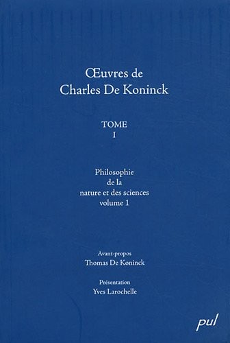 Oeuvres de Charles De Koninck : Tome 1, Philosophie de la nature et des sciences volume 1