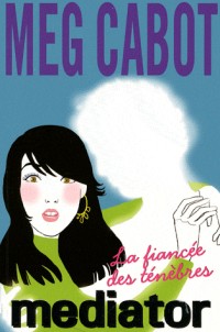 Mediator, Tome 4 : La fiancée des ténèbres